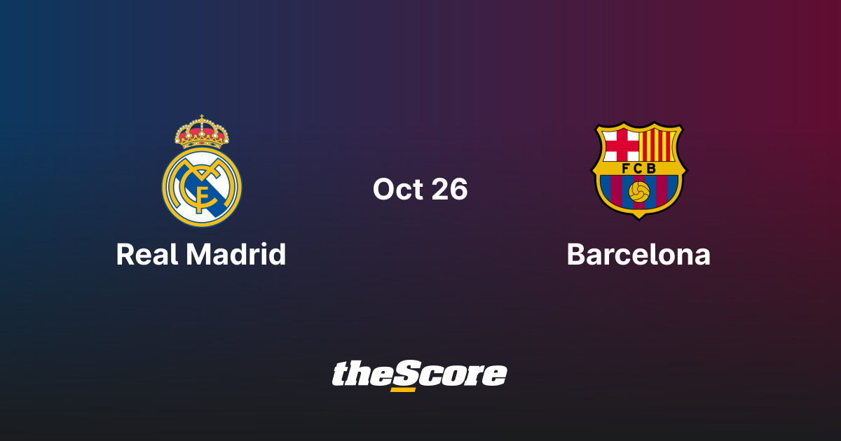 Real Madrid vs FC Barcelona | October 26, 2025 | La Liga Matchup | theScore