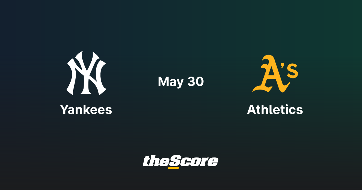 New York Yankees vs Athletics | May 31, 2026 | MLB Matchup | theScore